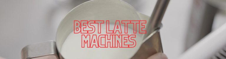 Latte Machine Showdown – 6 Best Espresso Makers That Steam Milk (2023 Update)