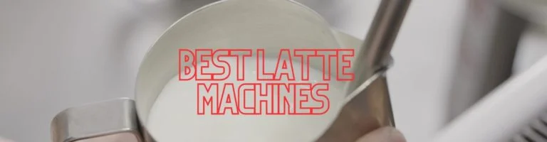Latte Machine Showdown – 6 Best Espresso Makers That Steam Milk (2024 Update)