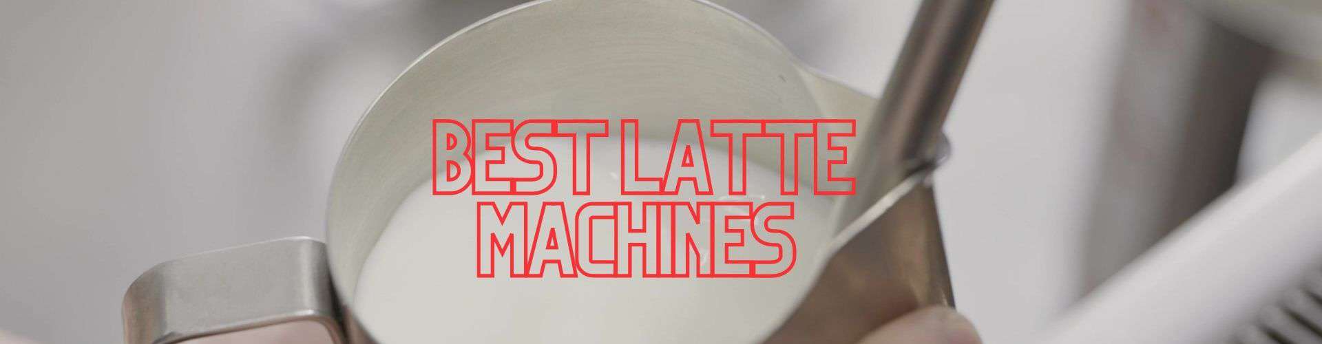The Best Latte Machine -Does Your Espresso Machine Steam Milk?