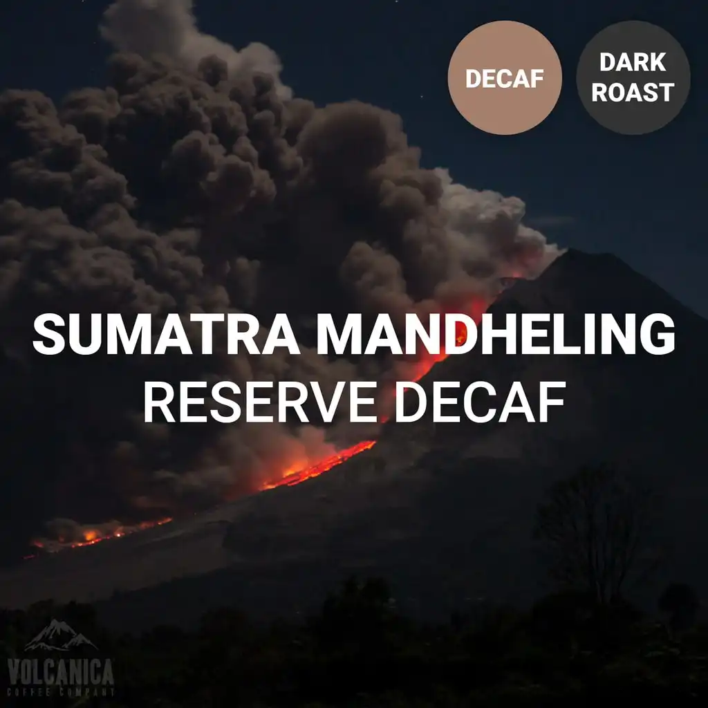 Volcanica - Dark Roasted Decaf Sumatra Mandheling